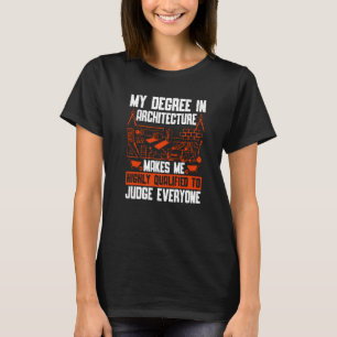 My Degree In Architecture Building Architecture Ar T-Shirt