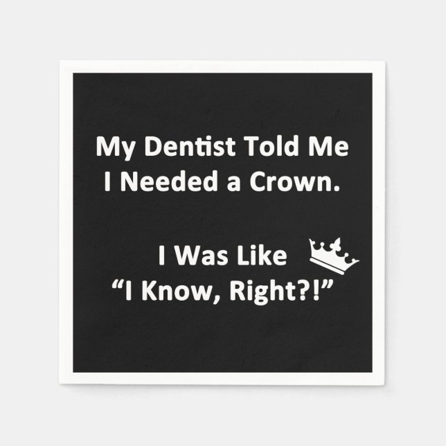 My Dentist Told Me Napkin (Front)