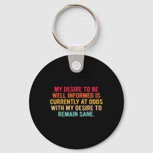 My Desire To Be Well Informed Political Humour Quo Key Ring