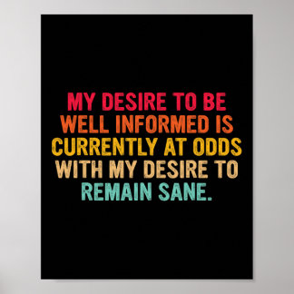 My Desire To Be Well Informed Political Humour Quo Poster