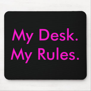My Desk, My Rules mousepad