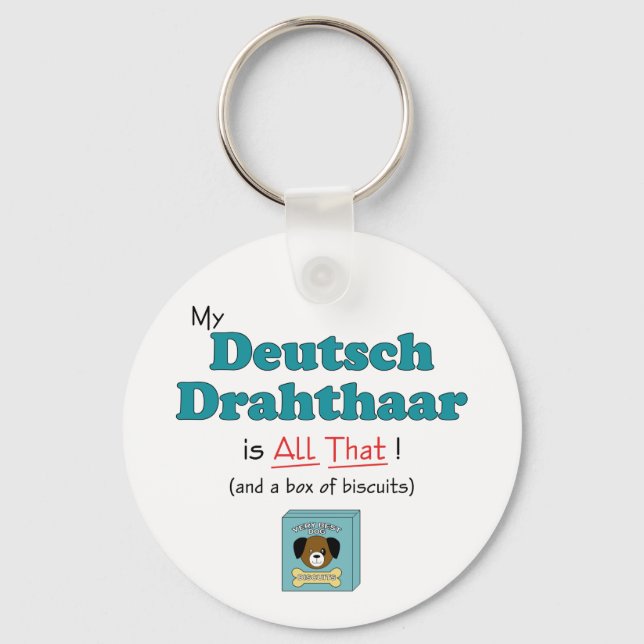 My Deutsch Drahthaar is All That! Key Ring (Front)
