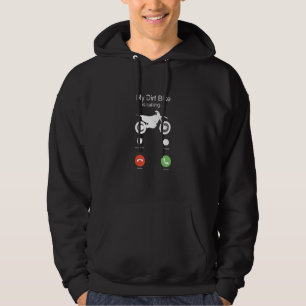 My Dirt Bike Is Calling Funny Motocross Hoodie