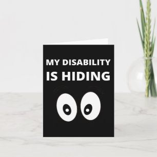 My Disability Is Hiding Disabilities Awareness Card