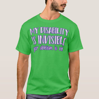 My Disability is Invisible2 T-Shirt