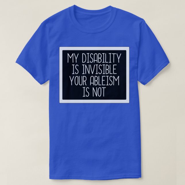 My Disability is Invisible3 T-Shirt (Design Front)