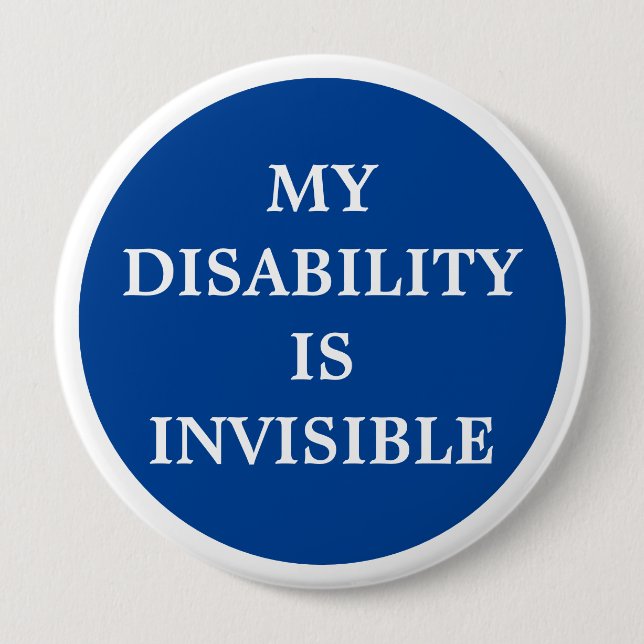 My Disability is Invisible 10 Cm Round Badge (Front)