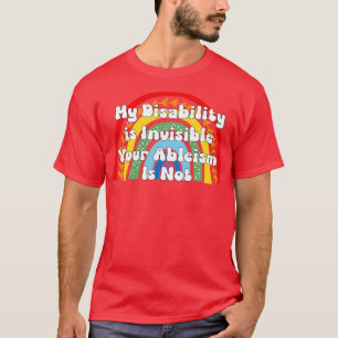 My Disability is Invisible T-Shirt