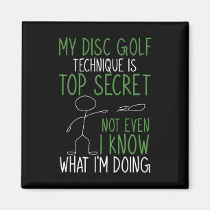 My Disc Golf Technique Is Top Secret Disc Golfer Magnet