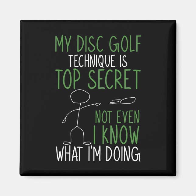 My Disc Golf Technique Is Top Secret Disc Golfer  Magnet (Front)