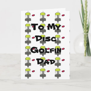 My disc golfin dad fathers day greeting card