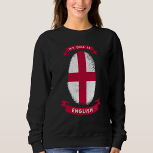 My Dna Is English Adn Finger Print England Country Sweatshirt