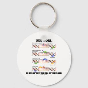 My DNA Is In Often Need Of Repair (DNA Humour) Key Ring