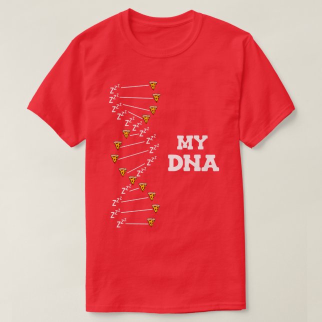 My Dna Is Pizza And Sleep 10462413 T-Shirt (Design Front)