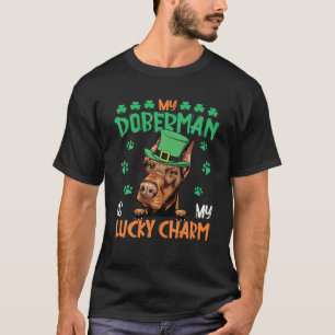 My Doberman Is My Lucky Charm Irish St Patricks Da T-Shirt
