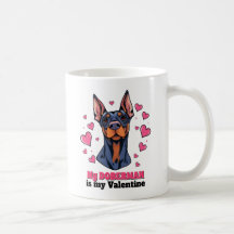 My Doberman is My Valentine Dog Cute Funny