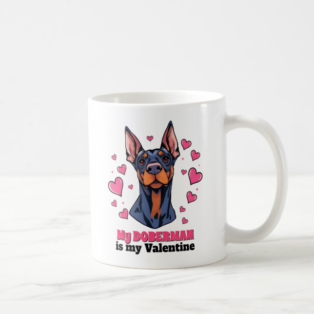 My Doberman is My Valentine Dog Cute Funny Coffee Mug (Right)