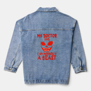 My Doctor Said I am Morbidly a Beast Denim Jacket