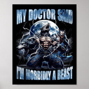 My Doctor Said I'm Morbidly A Cool Funny Werewolf  Poster