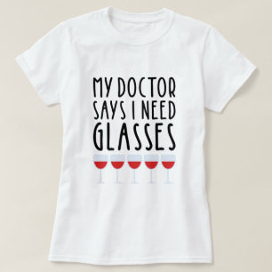 My Doctor Says I Need Glasses T-Shirt
