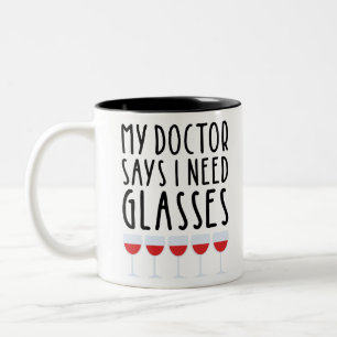 My Doctor Says I Need Glasses Two-Tone Coffee Mug