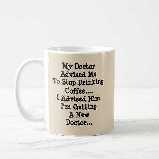 My Doctor's Advice Is Bad Medicine - Mug-A-Tude Coffee Mug (Left)