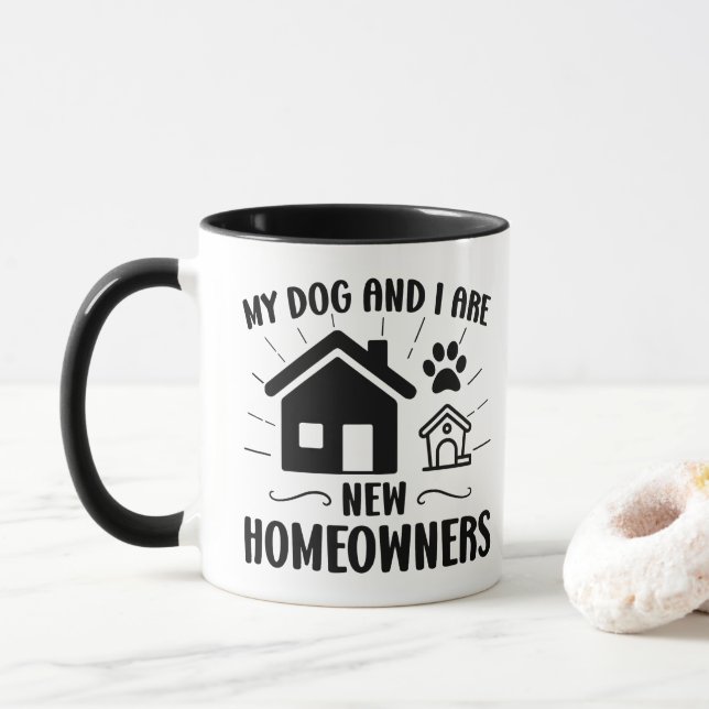 My Dog and I Are New Homeowners Funny Housewarming Mug (With Donut)