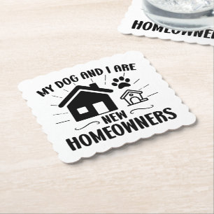 My Dog and I Are New Homeowners Funny Housewarming Paper Coaster