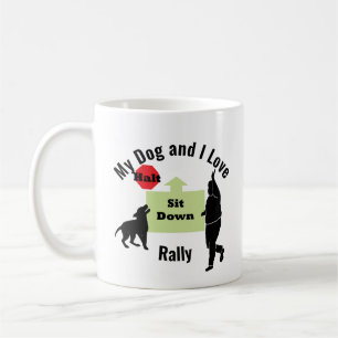 My Dog and I Love Rally Sit Coffee Mug