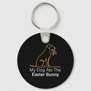 My Dog Ate Easter Bunny Dog Easter Bunny Funny Eas Key Ring