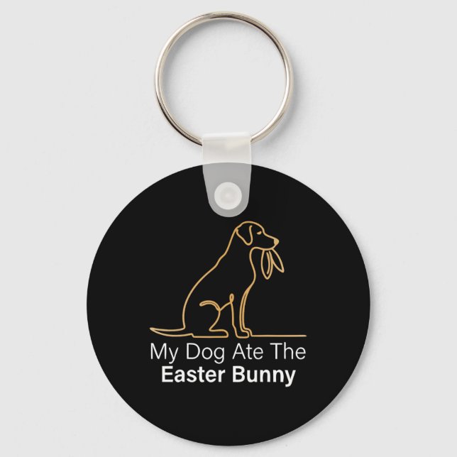 My Dog Ate Easter Bunny Dog Easter Bunny Funny Eas Key Ring (Front)