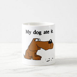 "My dog ate it" mug