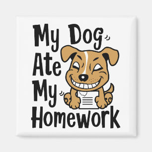 My dog ate my homework magnet