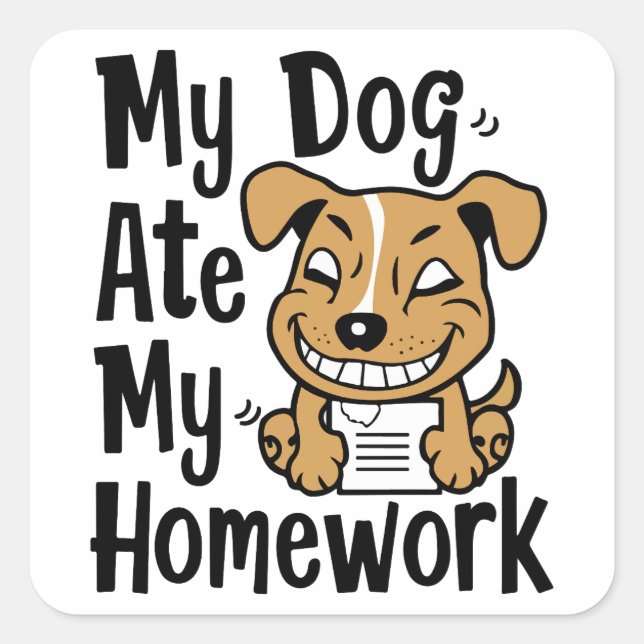 My dog ate my homework square sticker (Front)