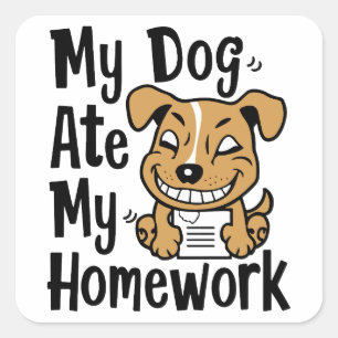 My dog ate my homework square sticker