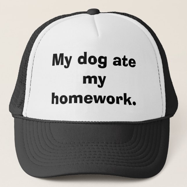 My dog ate my homework. trucker hat (Front)