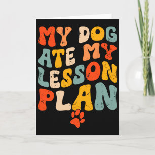 My Dog Ate My Lesson Plan Funny Groovy Teacher Stu Card