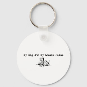 My Dog Ate My Lesson Plans Key Ring