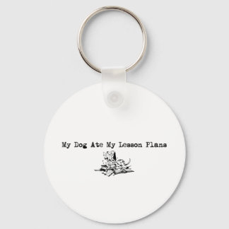My Dog Ate My Lesson Plans Key Ring