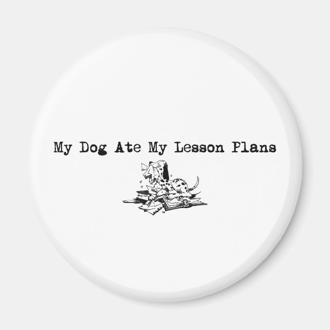 My Dog Ate My Lesson Plans Magnet (Front)
