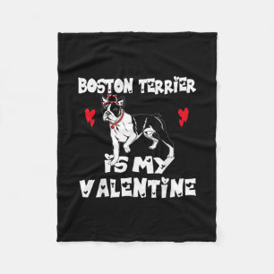 My Dog Boston Terrier Is My Valentine Day Animal Fleece Blanket
