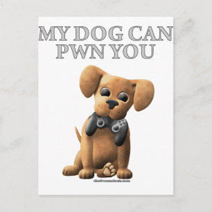 My Dog Can PWN You Postcard
