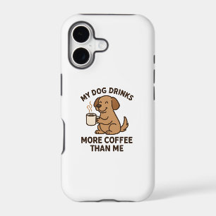 My Dog Drinks More Coffee Than Me – Dog Lover Gift
