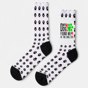 My Dog Found Me At The Shelter Cool Pet Sarcastic Socks