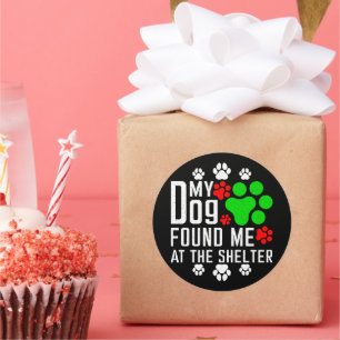 My Dog Found Me At The Shelter Dog Lovers Funny Classic Round Sticker