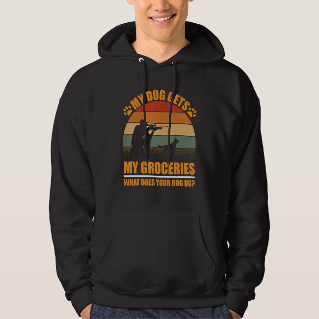 my dog gets my groceries what does your dogs do Hu Hoodie (Front)