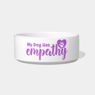 My Dog Has Empathy Bowl