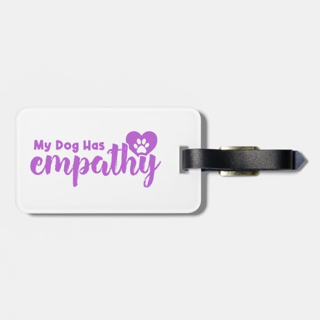 My Dog Has Empathy Luggage Tag (Back Horizontal)