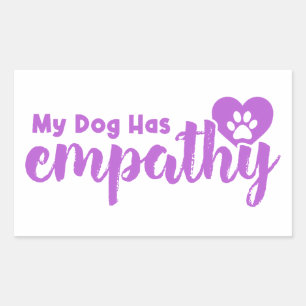 My Dog Has Empathy Rectangular Sticker