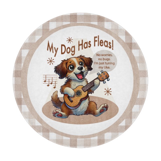 My Dog Has Fleas Ukulele Tuning Song Cutting Board (Front)